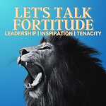 Let's Talk Fortitude