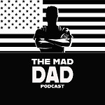 The Mad Dad Podcast