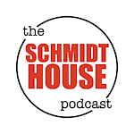 Schmidt House Podcast