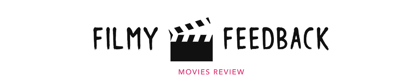 Filmy Feedback: Your Ultimate Movie Review Destination