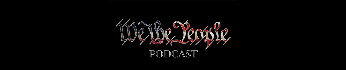We the People Podcast