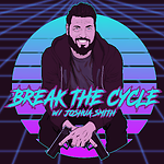 Break The Cycle w/ Joshua Smith