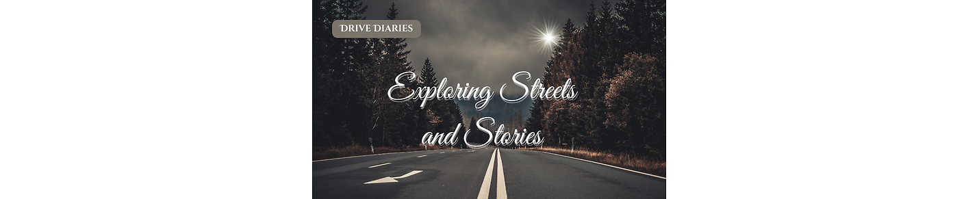 Drive Diaries: Exploring Streets and Stories