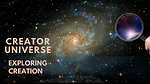 Exploring Creation : Creator Universe