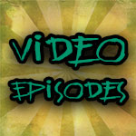 Video Episodes