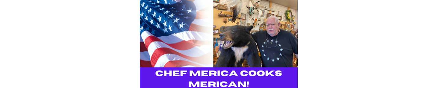 Chef Merica Cooks Merican Food!