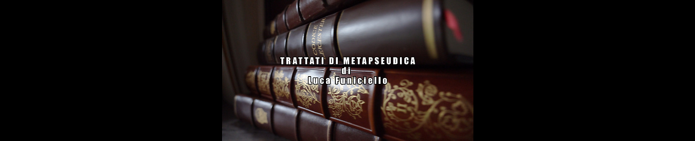 Trattati di Metapseudica di Luca Funiciello