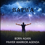 Born Again Prayer Warrior Agenda / BAPWA