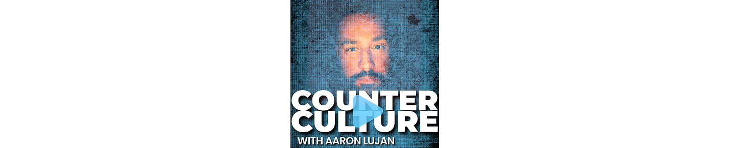 Counter Culture with Aaron Lujan