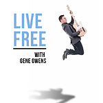 Live Free with Gene Owens