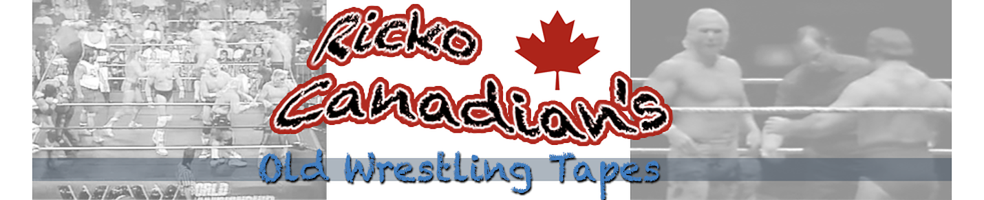 Ricko Canadian's Old Wrestling Tapes