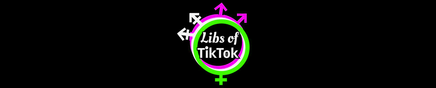 Libs of Tik Tok ✔