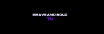 BraveAndBoldTV