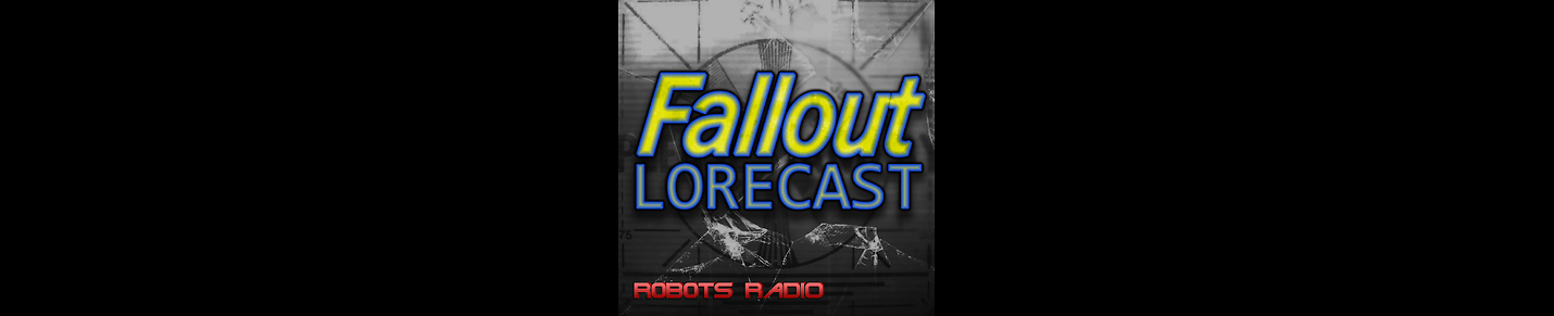 The Fallout Lorecast