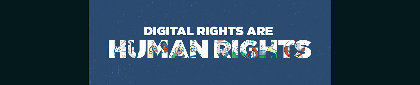 Digital Rights are Human Rights