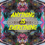 Anything is Everything