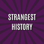 Strangest History
