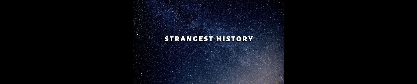 Strangest History