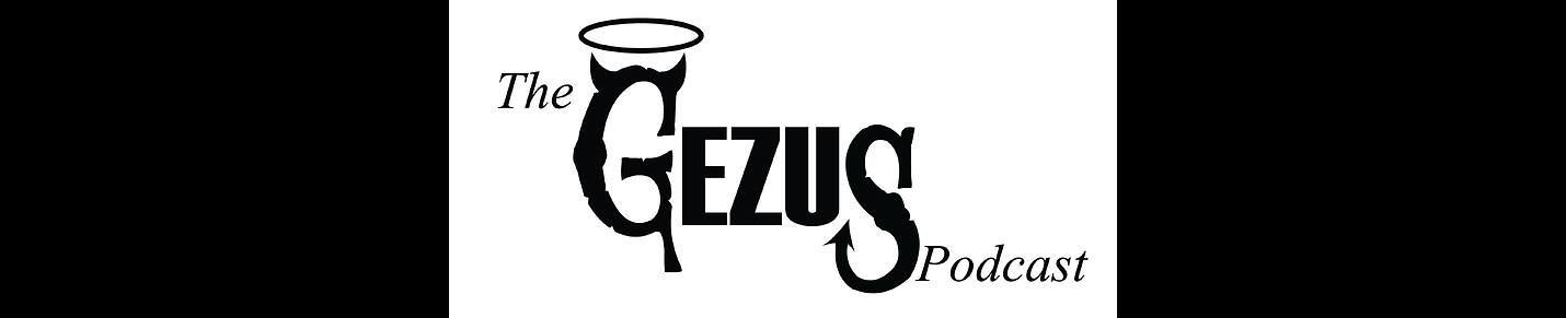The Gezus Podcast