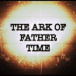 The Ark of Father Time