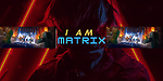 I Am Matrix