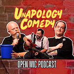 UnApology Comedy Open Mic Podcast