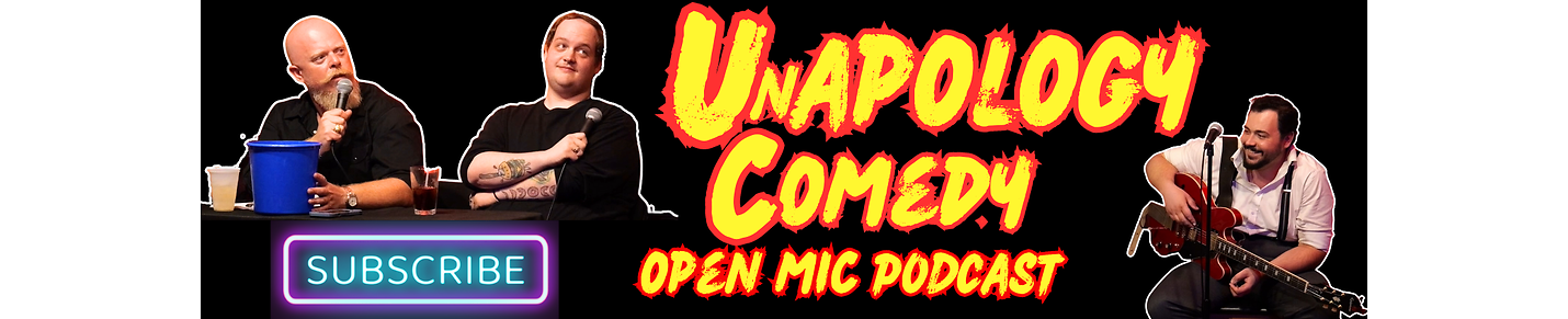 UnApology Comedy Open Mic Podcast