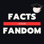 Facts Over Fandom