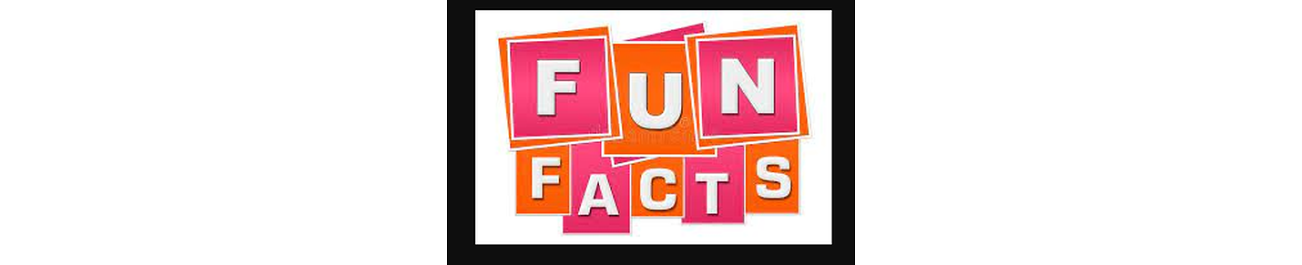 Fun Facts and Trivia