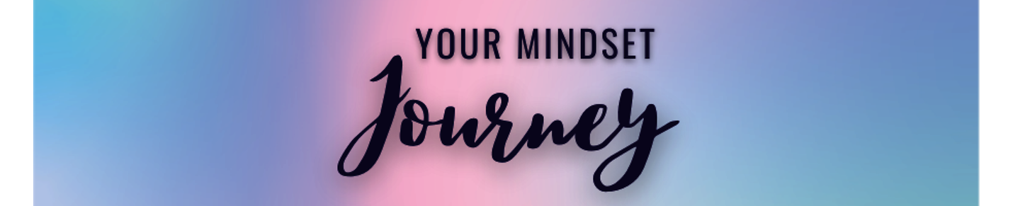 Your mindset Journey