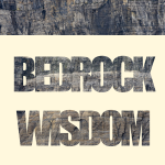 Bedrock Wisdom Podcast