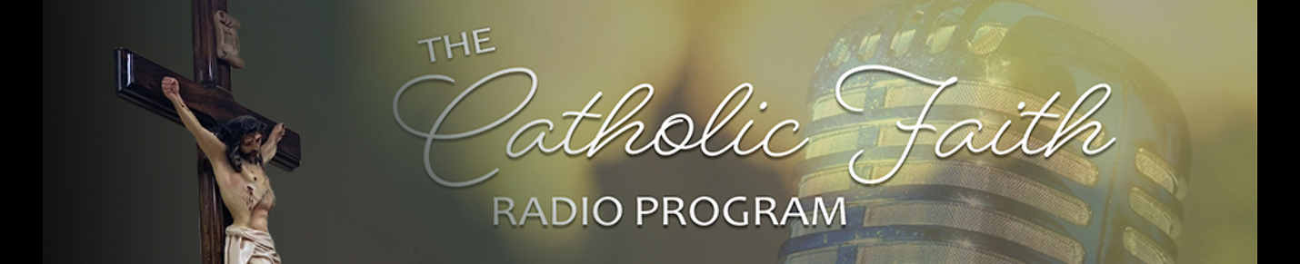 Catholic Hour - The Catholic Faith Radio Program