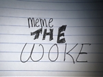 MEME THE WOKE