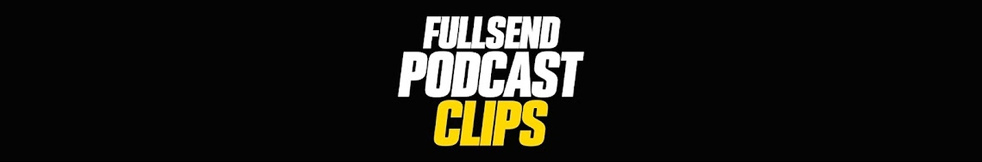 FULL SEND Podcast Clips