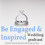 Be Engaged and Inspired Wedding Podcast