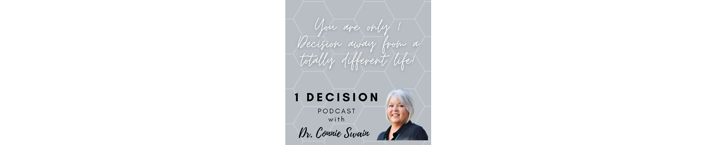 1 Decision Podcast with Dr. Connie Swain