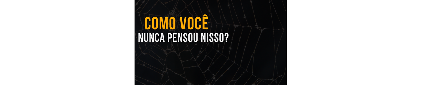 Como Você Nunca Pensou Nisso