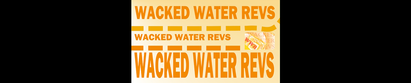 Wacked Water Revs