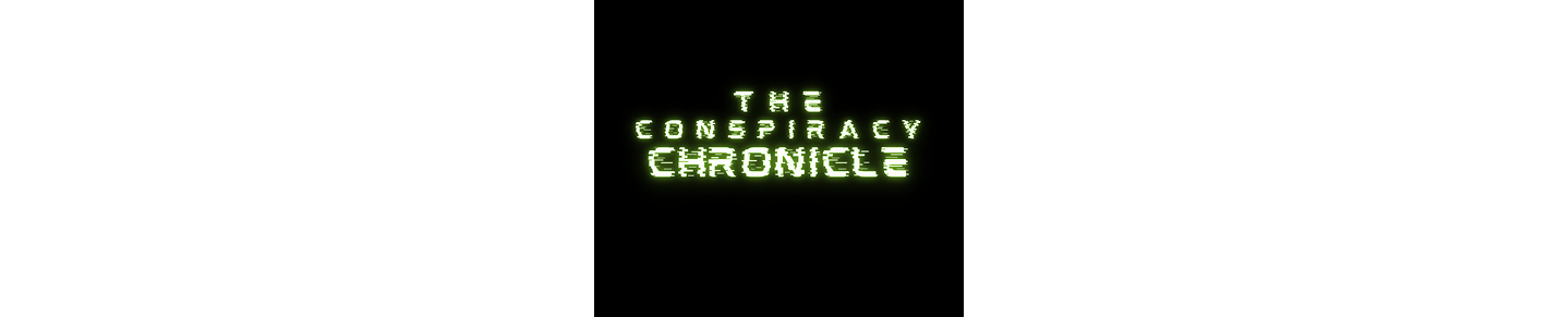 Conspiracy Chronicle