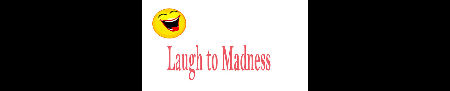 Laugh to Madness