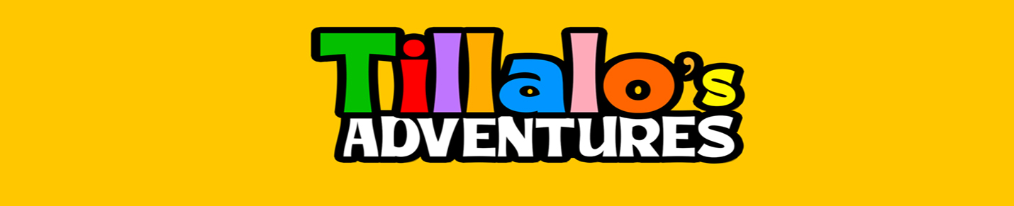 Tillalo's Adventures