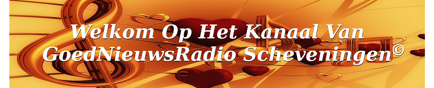 GoedNieuwsRadio Scheveningen ©