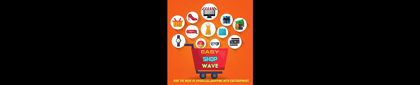 Easyshopwave: The Best Online Shopping Experience