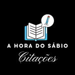 A Hora do Sábio - Citações