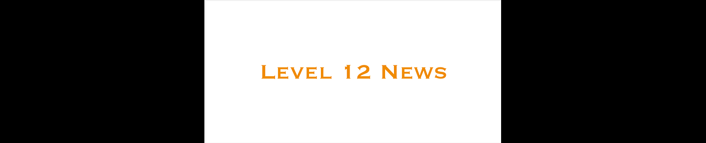 Level 12 News