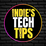 Indie's Tech Tips