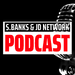 S.Banks & JD Network Podcast