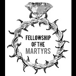 Fellowship Of The Martyrs
