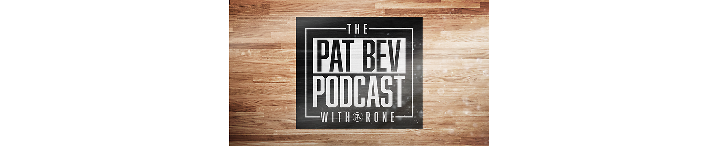 The Pat Bev Podcast with Rone