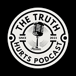 The Truth Hurts Podcast